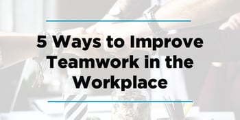 5-Ways-Improve-Teamwork