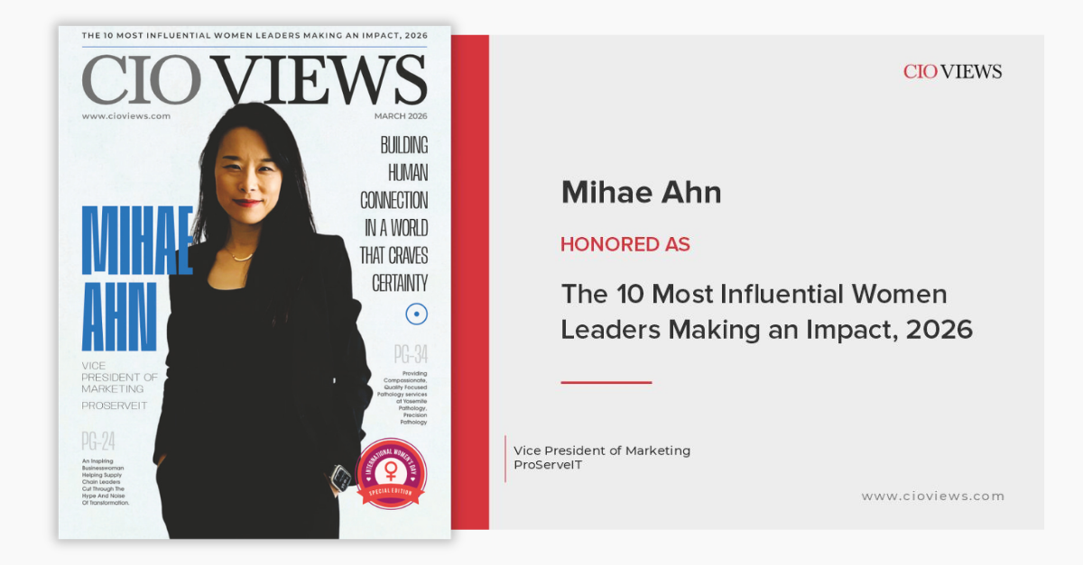 Image of the front cover of CIO Views Publication along with a certificate where Mihae Ahn, Vice President of Marketing at ProServeIT, is recognized by CIO Views as one of the 10 Most Influential Women Leaders Making an Impact in 2026.
