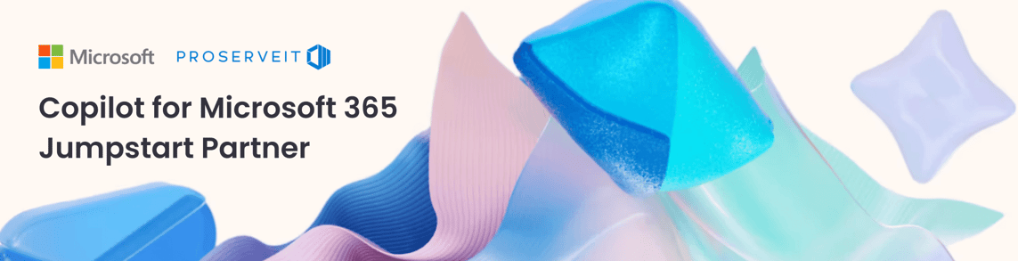 ProServeIT Joins Copilot for Microsoft 365 Jumpstart Partner Initiative