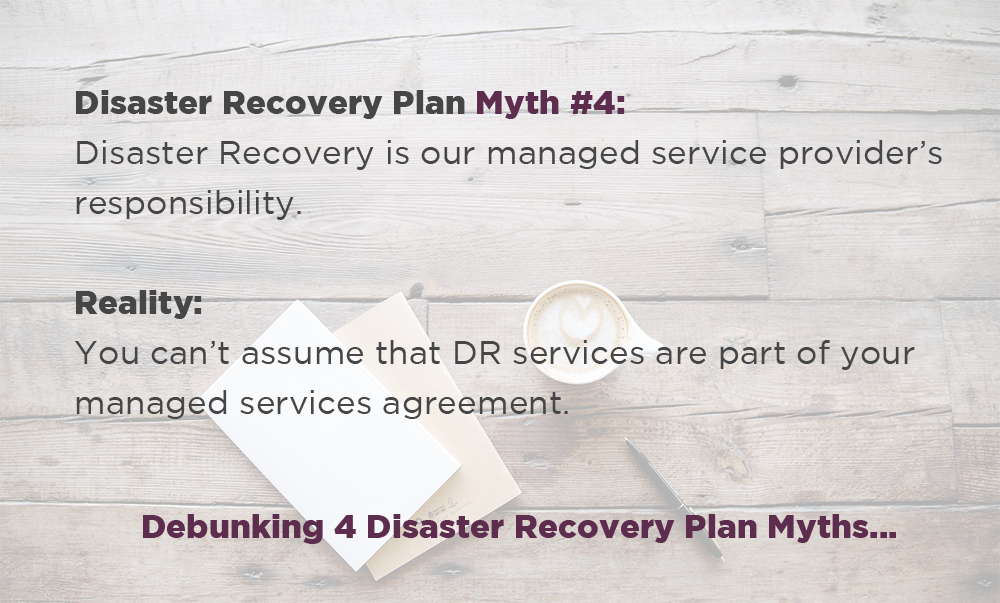 Disaster Recovery Plan Myth 4