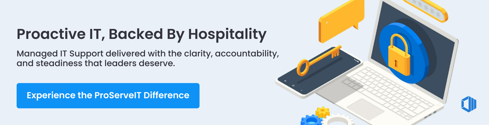 Banner showing the headline “Proactive IT, Backed by Hospitality” alongside illustrations of a laptop, security lock, and key, representing managed IT support delivered with clarity and reliability.