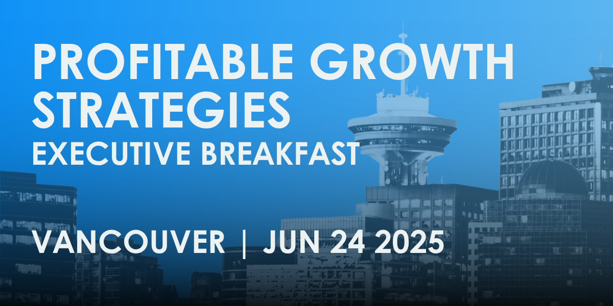 Profitable Growth Breakfast Event Vancouver